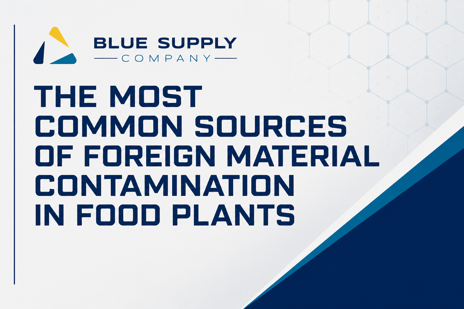 The Most Common Sources of Foreign Material Contamination in Food Plants